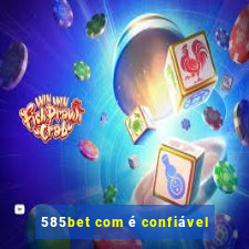 585bet com é confiável