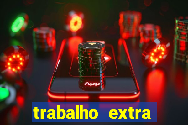 trabalho extra final de semana