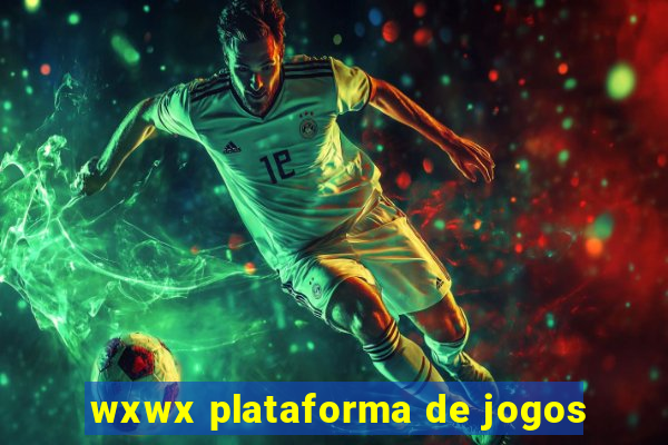 wxwx plataforma de jogos