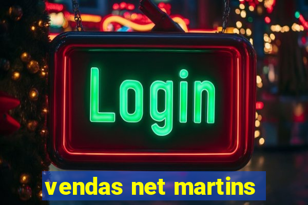 vendas net martins