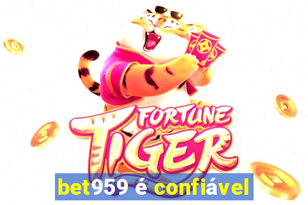 bet959 é confiável