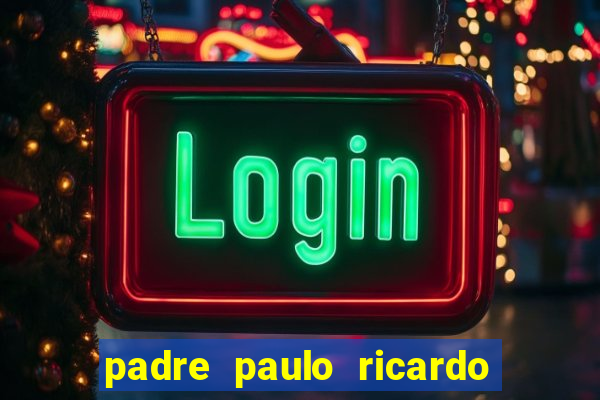 padre paulo ricardo cursos gratuitos