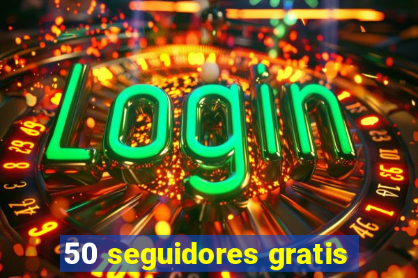 50 seguidores gratis