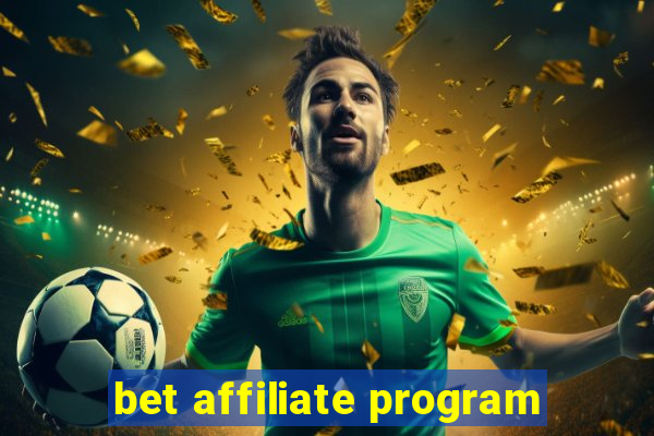 bet affiliate program