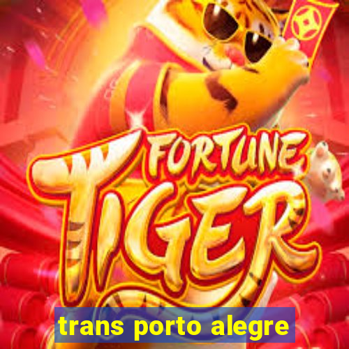 trans porto alegre