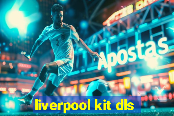 liverpool kit dls