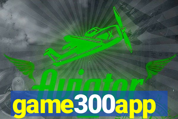 game300app