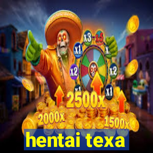 hentai texa