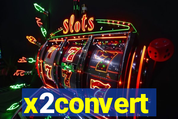 x2convert