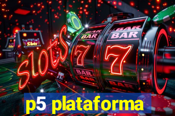 p5 plataforma