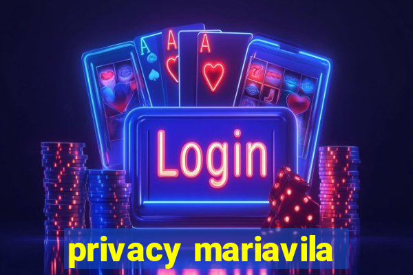 privacy mariavila
