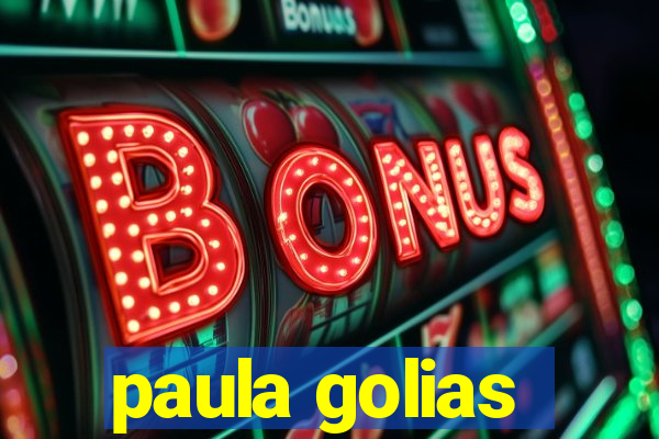paula golias