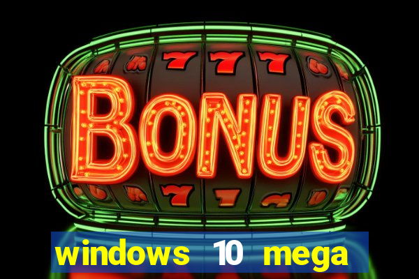 windows 10 mega lite premium download