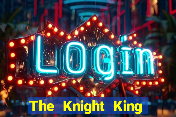 The Knight King who returned with a god chapter the