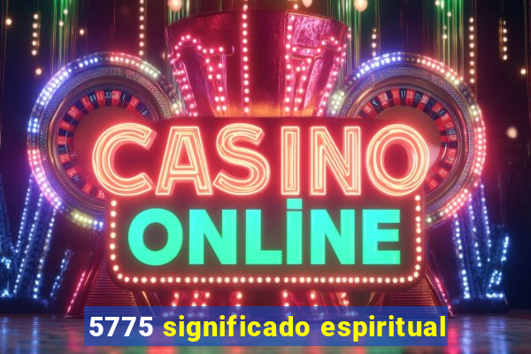 5775 significado espiritual