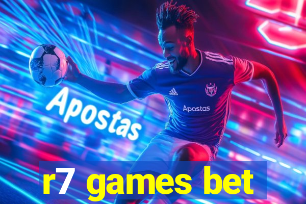 r7 games bet