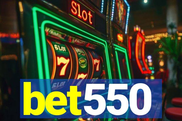 bet550