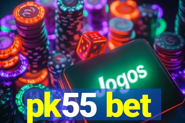 pk55 bet