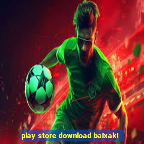 play store download baixaki