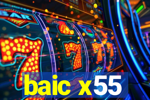 baic x55