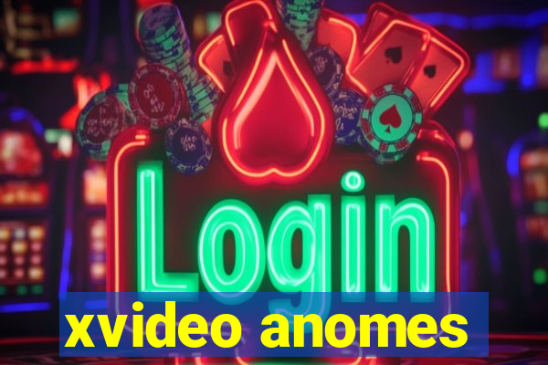 xvideo anomes