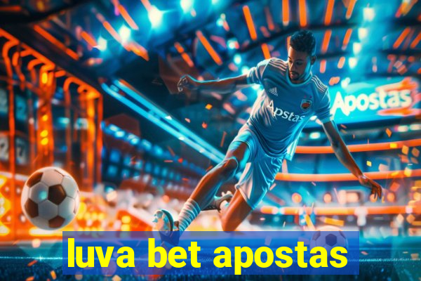 luva bet apostas