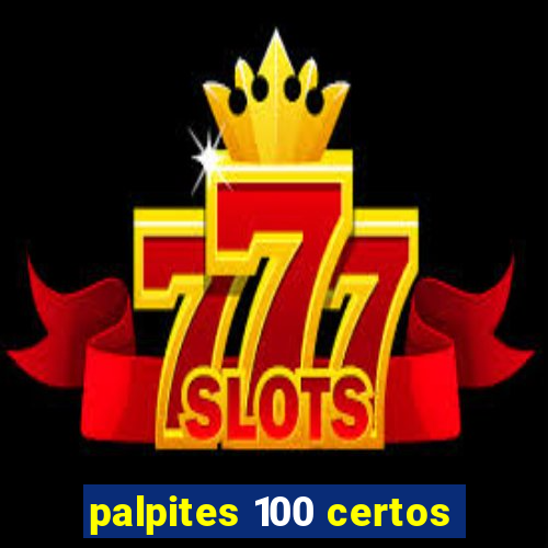 palpites 100 certos