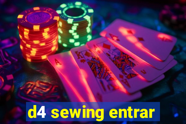 d4 sewing entrar