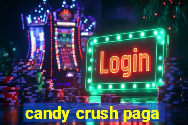 candy crush paga
