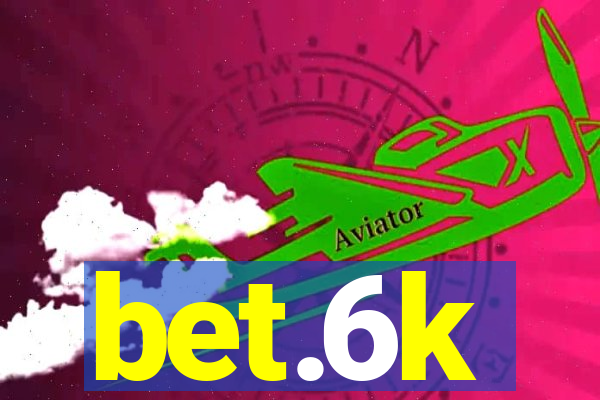 bet.6k