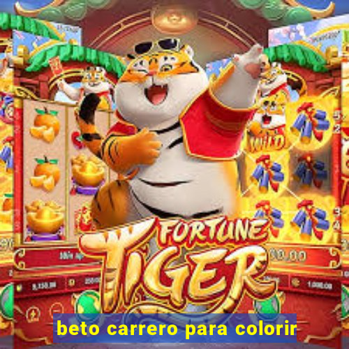 beto carrero para colorir