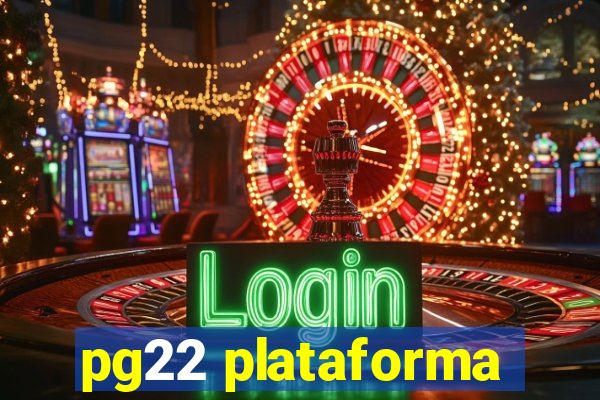 pg22 plataforma