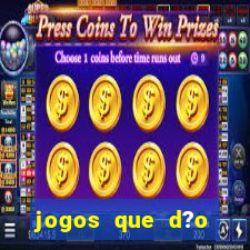 jogos que d?o dinheiro de verdade sem precisar depositar