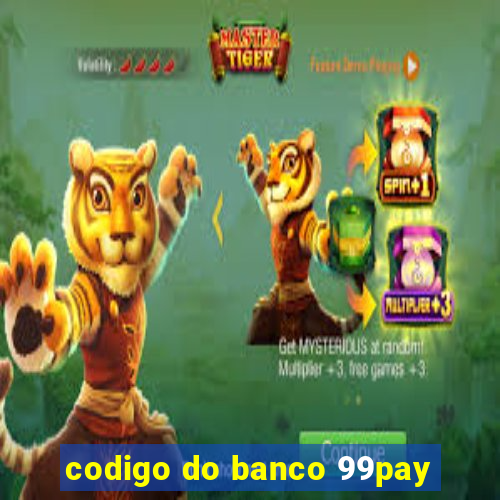 codigo do banco 99pay