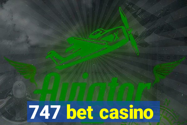 747 bet casino