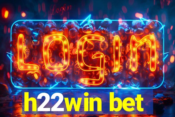 h22win bet