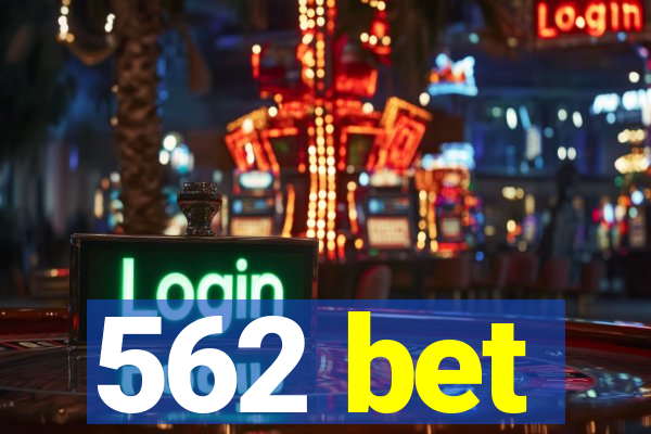 562 bet