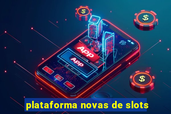 plataforma novas de slots