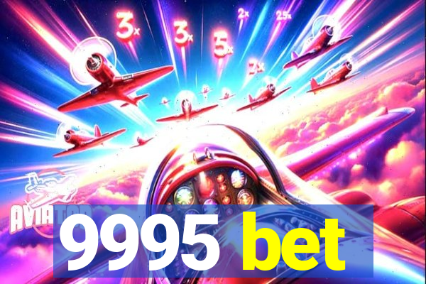 9995 bet