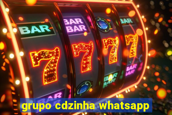 grupo cdzinha whatsapp