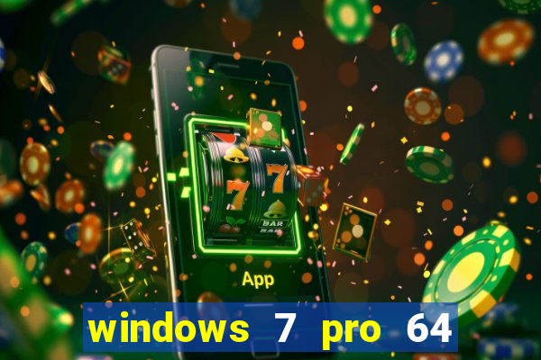 windows 7 pro 64 bits iso download