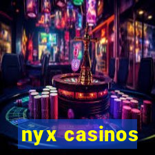 nyx casinos