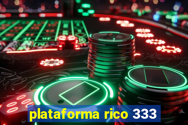 plataforma rico 333