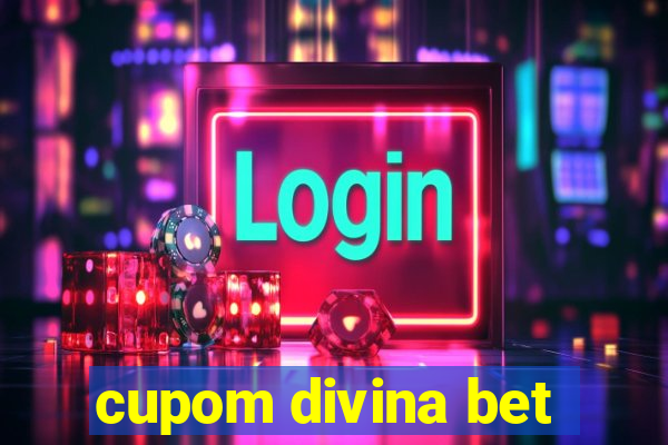cupom divina bet