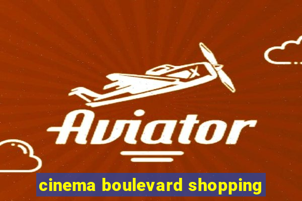 cinema boulevard shopping