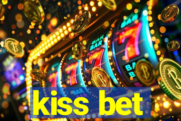 kiss bet