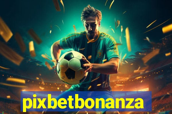 pixbetbonanza