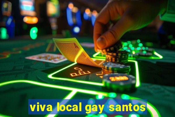 viva local gay santos