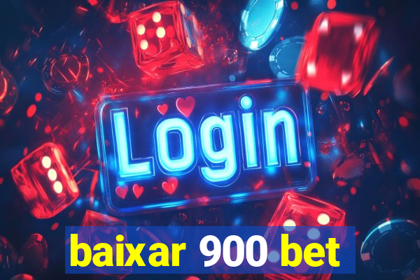 baixar 900 bet