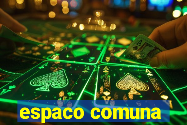 espaco comuna